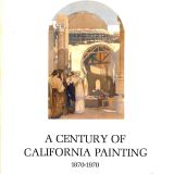 A century of California painting, 1870-1970. An exhibition sponsored by Crocker-Citizens National Bank in commemoration of its one hundredth anniversary.