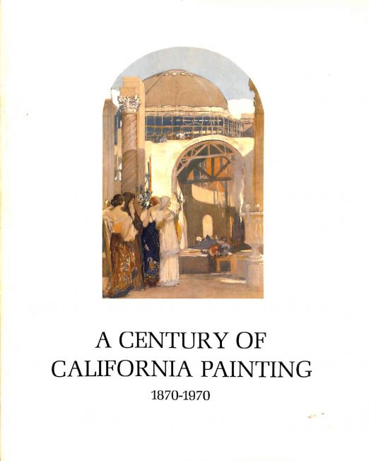A century of California painting, 1870-1970. An exhibition sponsored by Crocker-Citizens National Bank in commemoration of its one hundredth anniversary.