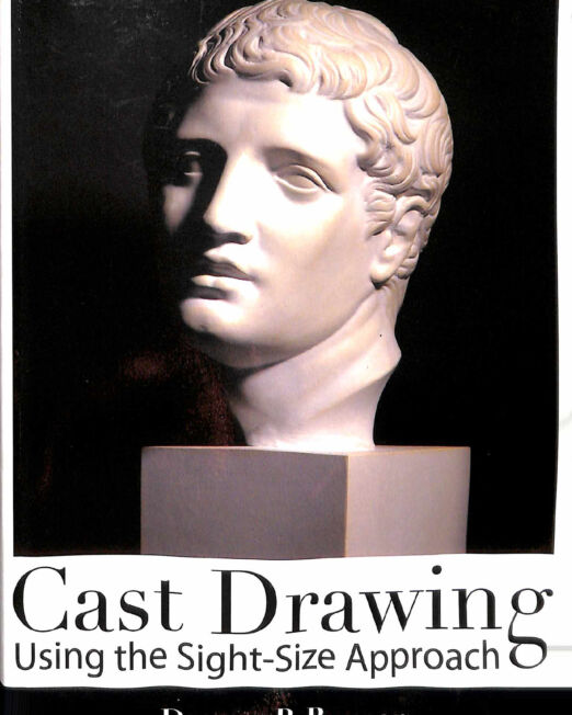 Cast Drawing Using the Sight-Size Approach, 2007